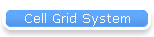 Cell Grid System